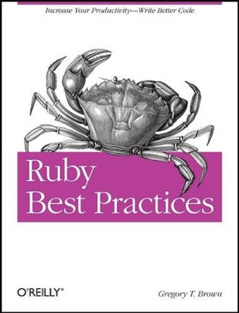 Ruby Best Practices by Gregory T. Brown