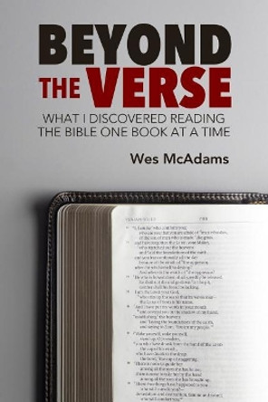 Beyond the Verse: What I Discovered Reading the Bible One Book at a Time by Wes McAdams