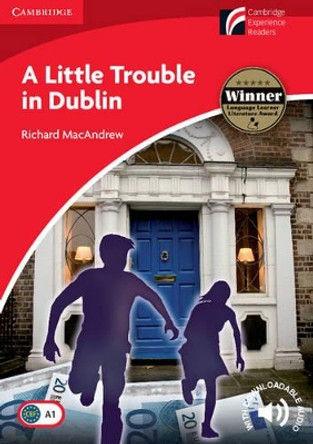 A Little Trouble in Dublin Level 1 Beginner/Elementary by Richard MacAndrew