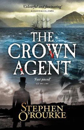 The Crown Agent by Stephen O'Rourke