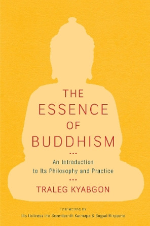 The Essence Of Buddhism by Traleg Kyabgon