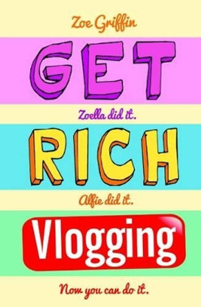 Get Rich Vlogging by Zoe Griffin