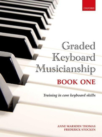 Graded Keyboard Musicianship Book 1 by Anne Marsden Thomas
