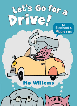 Let's Go for a Drive! by Mo Willems