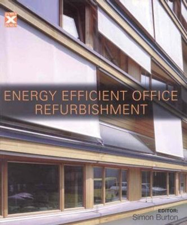 Energy-efficient Office Refurbishment: Designing for Comfort by Simon Burton