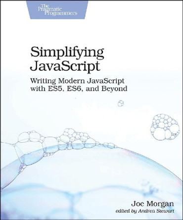 Simplifying JavaScript by Joe Morgan