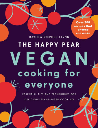 The Happy Pear: Vegan Cooking for Everyone by David Flynn