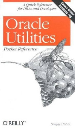 Oracle Utilities Pocket Reference by Sanjay Mishra