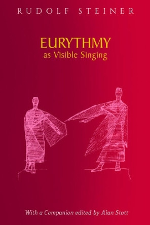 Eurythmy as Visible Singing by Rudolf Steiner