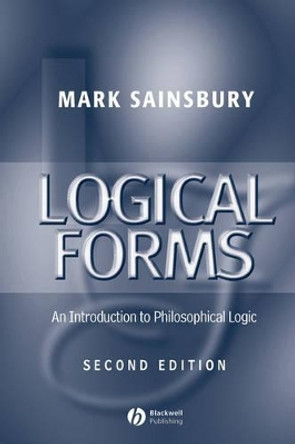 Logical Forms: An Introduction to Philosophical Logic by Mark Sainsbury