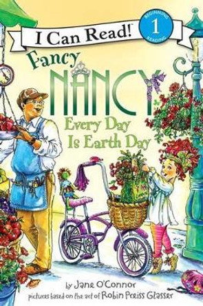 Fancy Nancy: Every Day Is Earth Day by Jane O'Connor
