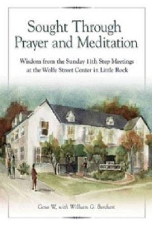 Sought Through Prayer And Meditation by Geno W.