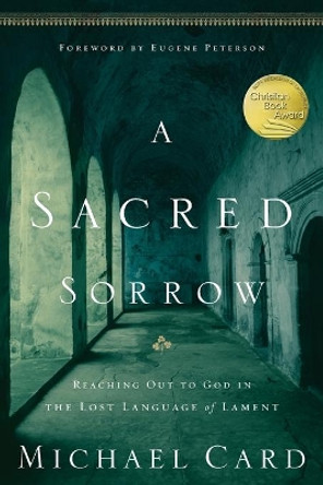 Sacred Sorrow, A by Michael Card