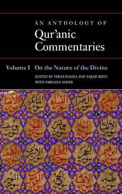 An Anthology of Qur'anic Commentaries: Volume 1: On the Nature of the Divine by Feras Hamza
