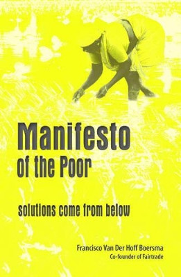 Manifesto of the poor: Solutions come from below by Francisco Van Der Hoff Boersma