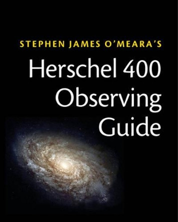 Herschel 400 Observing Guide by Steve O'Meara