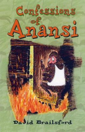 Confessions Of Anansi by David Brailsford