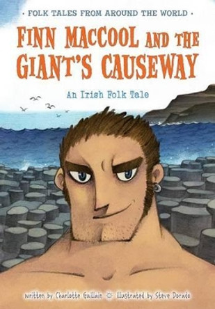 Finn Maccool and the Giant's Causeway: An Irish Folk Tale by Charlotte Guillain