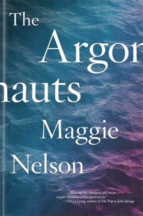 The Argonauts Maggie Nelson 9780993414916