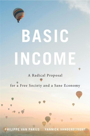 Basic Income: A Radical Proposal for a Free Society and a Sane Economy by Philippe Van Parijs