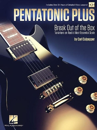 Pentatonic Plus: Break out of the Box: Variations on Rock's Most Essential Scale by Carl Culpepper