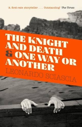 The Knight And Death: And One Way Or Another by Leonardo Sciascia