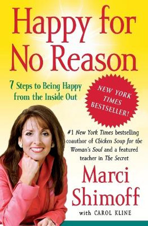 Happy for No Reason: 7 Steps to Being Happy from the Inside Out by Marci Shimoff