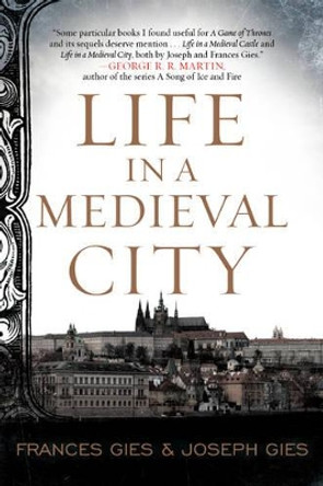 Life in a Medieval City by Frances Gies