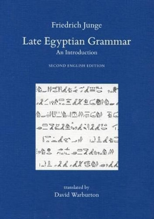 Late Egyptian Grammar. An Introduction: Second English Edition. Translated by David Warburton by F. Junge
