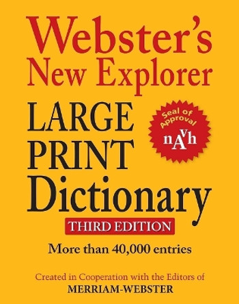 Webster's New Explorer Large Print Dictionay, Third Edition by Merriam-Webster