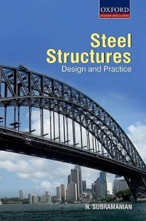 Design of Steel Structures: Theory and Practice by N. Subramanian