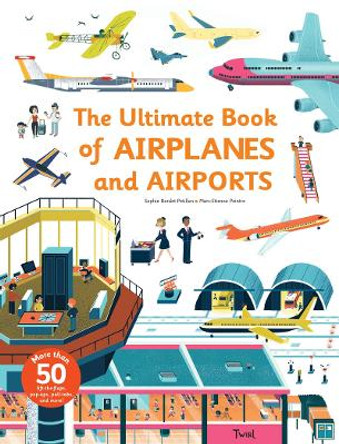 Ultimate Book of Airplanes and Airports by Sophie Bordet-Petillon