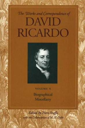 Works and Correspondence of David Ricardo: Biographical Miscellany: v. 10: Biographical Miscellany by David Ricardo