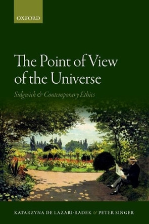 The Point of View of the Universe: Sidgwick and Contemporary Ethics by Katarzyna de Lazari-Radek