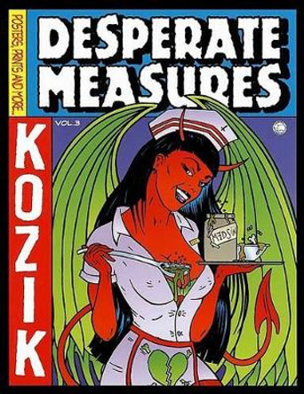 Desperate Measures: Empty Pleasures by Frank Kozik