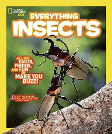 Everything Insects: All the Facts, Photos, and Fun to Make You Buzz (Everything) by Carrie Gleason