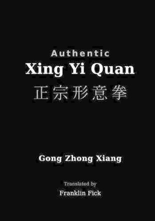 Authentic Xing Yi Quan by Franklin Fick