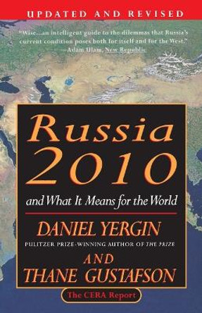 Russia 2010: And What it Means for the World : the Cera Report by Daniel Yergin