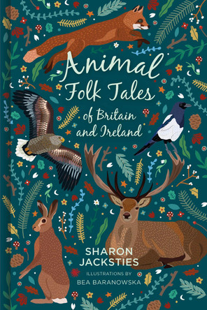 Animal Folk Tales of Britain and Ireland by Sharon Jacksties