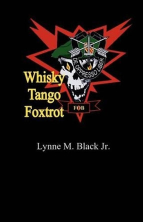 Whisky Tango Foxtrot by Lynne M Black Jr