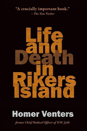 Life and Death in Rikers Island by Homer Venters