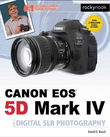 David Busch Canon EOS 5D Mark IV by David D. Busch