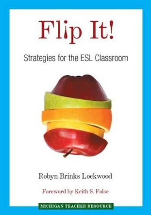 Flip it!: Strategies for the ESL Classroom by Robyn Brinks Lockwood