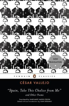Spain, Take This Chalice from Me and Other Poems: Parallel Text Edition by Cesar Vallejo