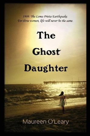 The Ghost Daughter by Maureen O'Leary