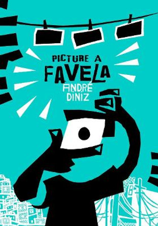 Picture a Favela by Andre Diniz