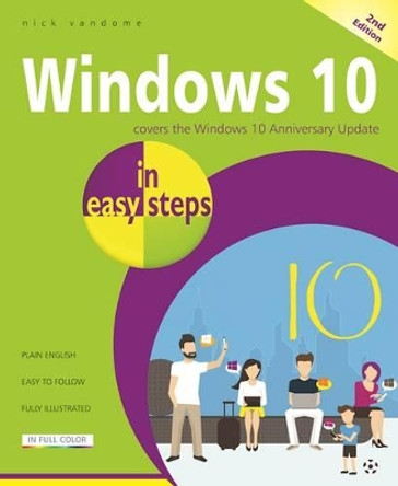 Windows 10 in Easy Steps: Covers the Windows 10 Anniversary Update by Nick Vandome