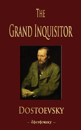 The Grand Inquisitor by Fyodor Mikhailovich Dostoevsky