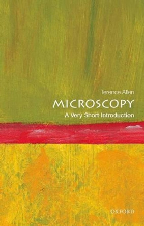 Microscopy: A Very Short Introduction by Terence Allen