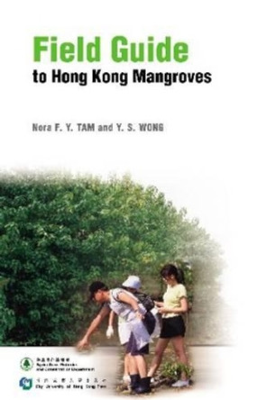 Field Guide to Hong Kong Mangroves by Nora F. Y. Tam